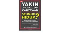 Yakin Cuma Mau Jadi Karyawan Seumur Hidup?