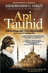Api Tauhid Cahaya Keagungan Cinta Sang Mujaddid