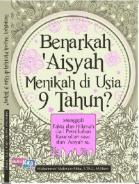Benarkah Aisyah Menikah di Usia 9 Tahun?