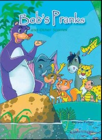 Bob`s Pranks And Other Stories
