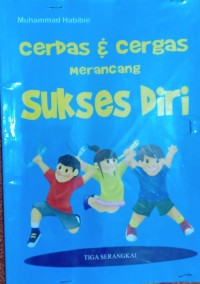 Cerdas & cergas Merancang Sukses Diri