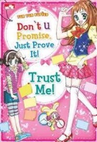 Don`t u Promise Just Prove It! Trust Me!