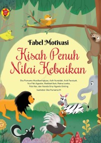 Fabel Motivasi Kisah Penuh Nilai Kebaikan