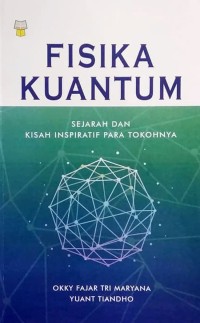 Fisika Kuantum Sejarah Dan Kisah Inspiratif Para Tokohnya