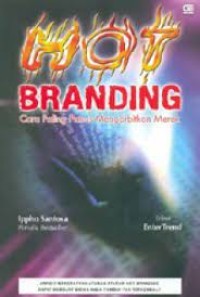 Hot Branding Cara Paling Panas Mengorbitkan Merek