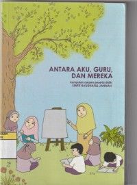 Antara Aku, Guru, Dan Mereka