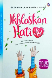 Ikhlaskan Hati Ku