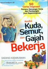 Ketika Kuda, Semut dan Gajah Bekerja