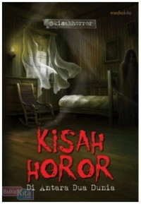Kisah Horor Di antara Dua Dunia