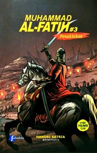 Muhammad Al- Fatih # 3 Penaklukan