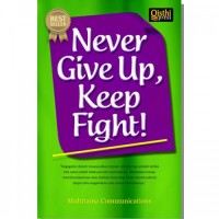 Never Give Up, Keep Fight!