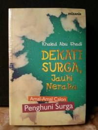 Dekati Surga, Jauhi Neraka