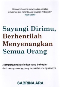 Sayangi Dirimu, Berhentilah menyenangkan Semua Orang