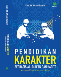 Pendidikan Karakter Berbasis Al-Qur`an Dan Hadits