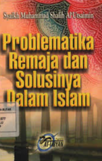 Problematika Remaja Dan Solusinya Dalam Islam