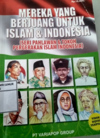 Mereka Yang Berjuang Untuk Islam & Indonesia