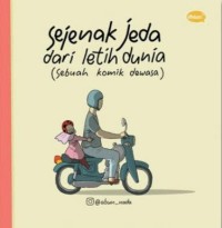 Sejenak Jeda Dari Letih Dunia