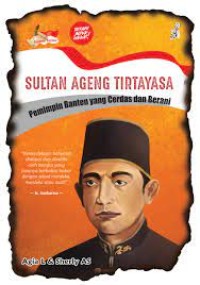 Sultan Ageng Tirtayasa Pemimpin Banten Yang Cerdas Dan Berani