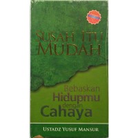 Susah Itu Mudah Bebaskan Hidupmu Dengan Cahaya