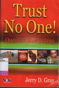 Trust No One! Question Everything