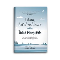 Tuhan Beri Aku Alasan Untuk Tidak Menyerah