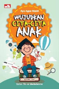 Wujudkan Cita- Cita Anak