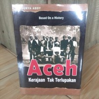 Aceh Kerajaan Tak Terlupakan