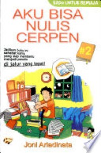 Aku Bisa Menulis Cerpen