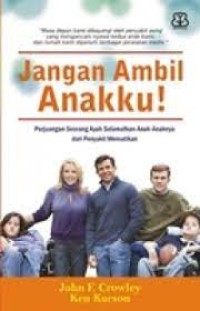 Jangan Ambil Anakku !