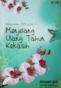 Kumpulan 100 Puisi 1 Menjelang Ulang Tahun Kekasih