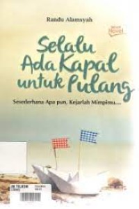 Selalu Ada Kapal Untuk Pulang